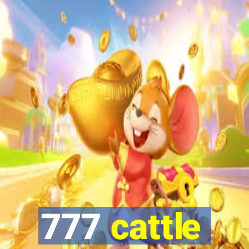 777 cattle